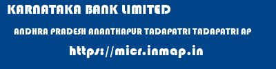 KARNATAKA BANK LIMITED  ANDHRA PRADESH ANANTHAPUR TADAPATRI TADAPATRI AP  micr code